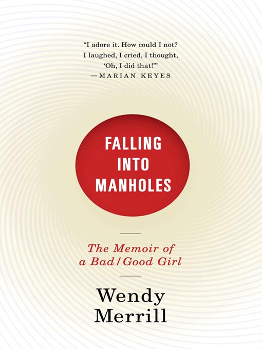 Title details for Falling Into Manholes by Wendy Merrill - Available